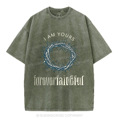 I Am Yours Forever Faithful Christian Washed T-Shirt