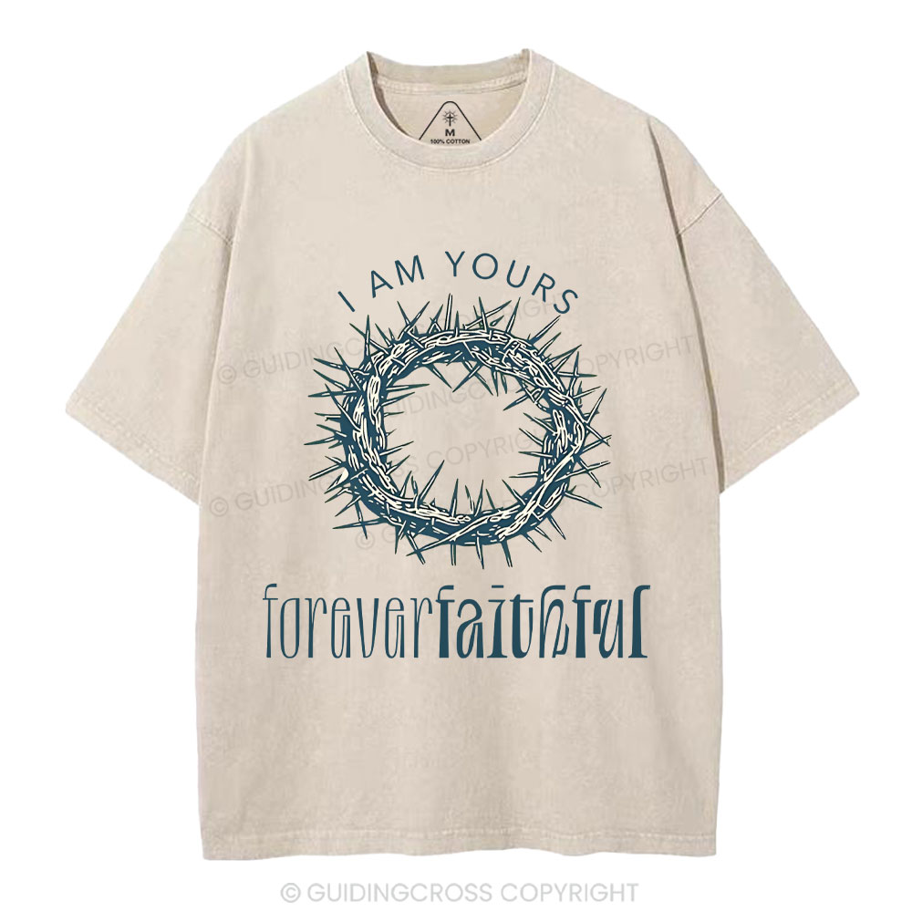 I Am Yours Forever Faithful Christian Washed T-Shirt