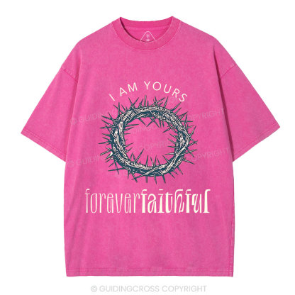 I Am Yours Forever Faithful Christian Washed T-Shirt