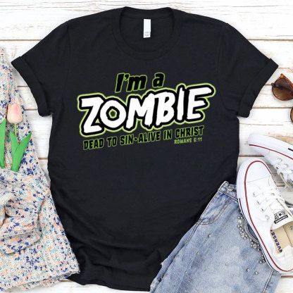 I Am Zomble Christian T-Shirt