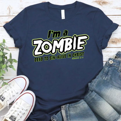 I Am Zomble Christian T-Shirt