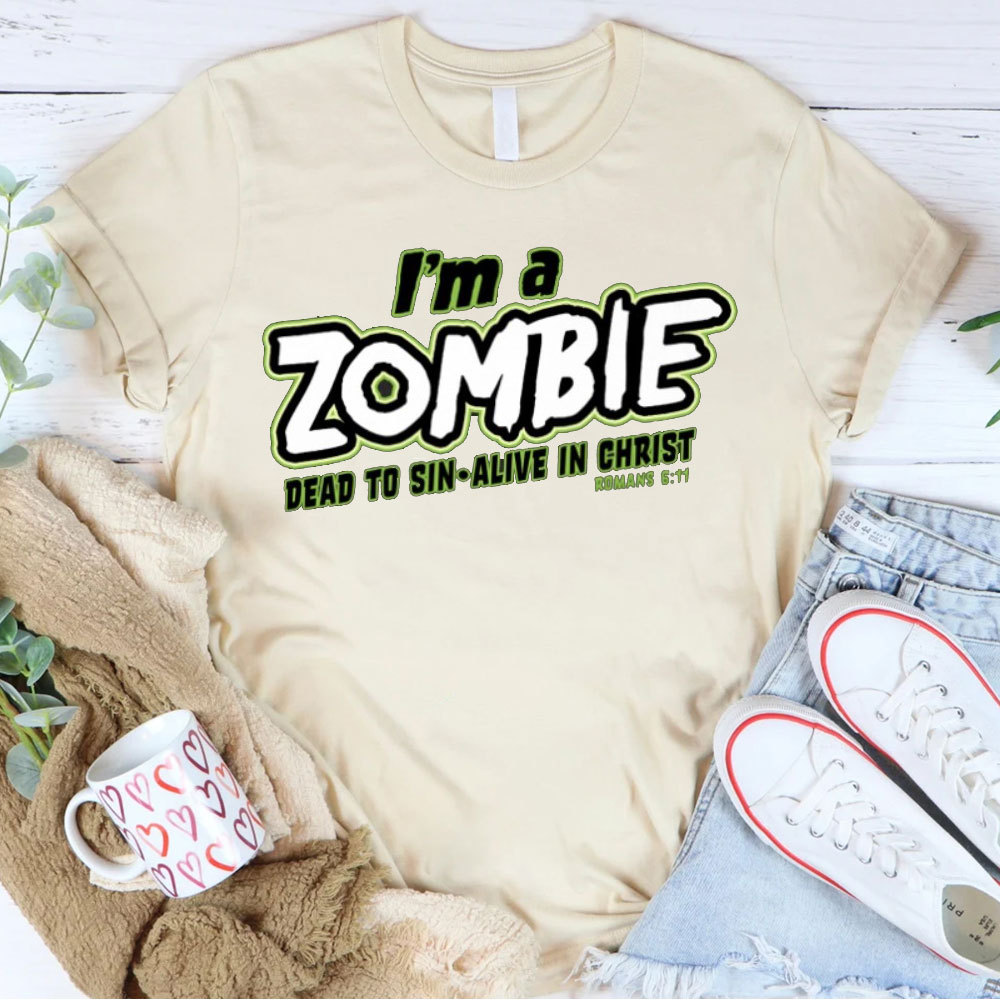 I Am Zomble Christian T-Shirt