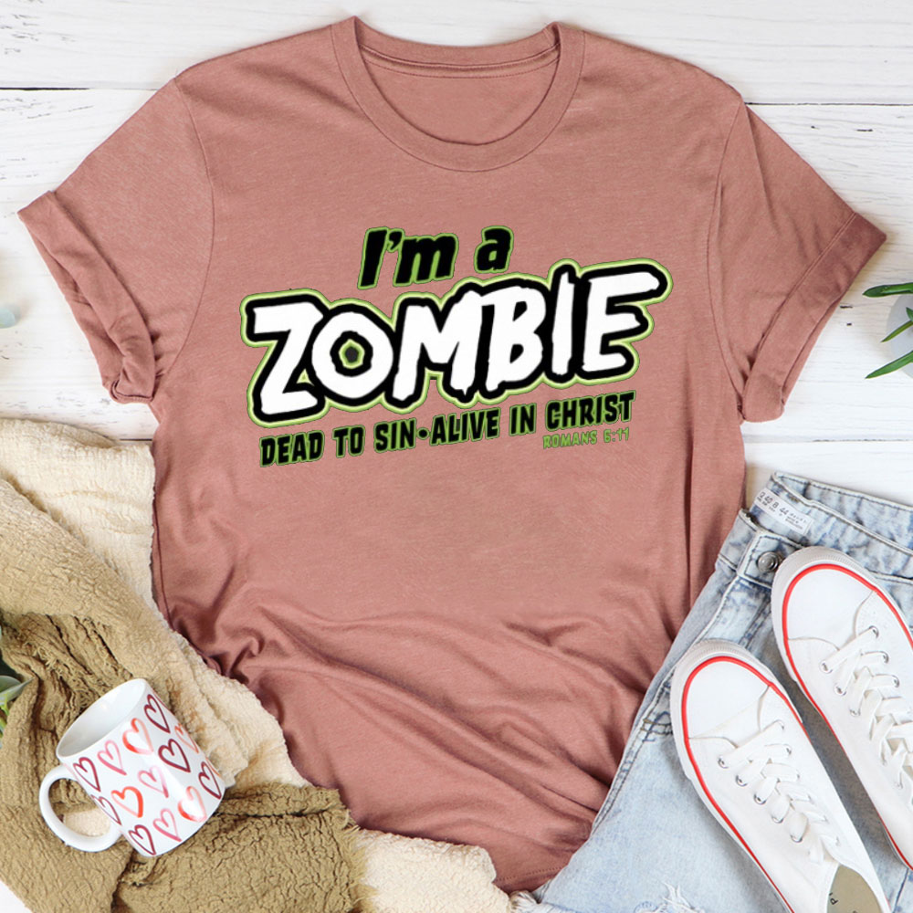 I Am Zomble Christian T-Shirt