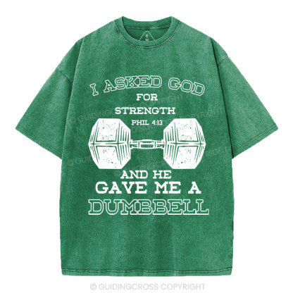 I Ask God For Strength Christian Washed T-Shirt