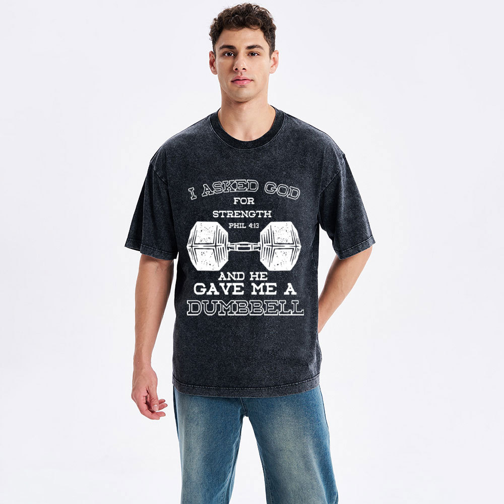 I Ask God For Strength Christian Washed T-Shirt