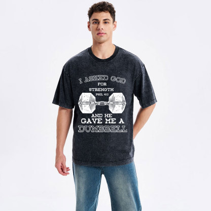 I Ask God For Strength Christian Washed T-Shirt