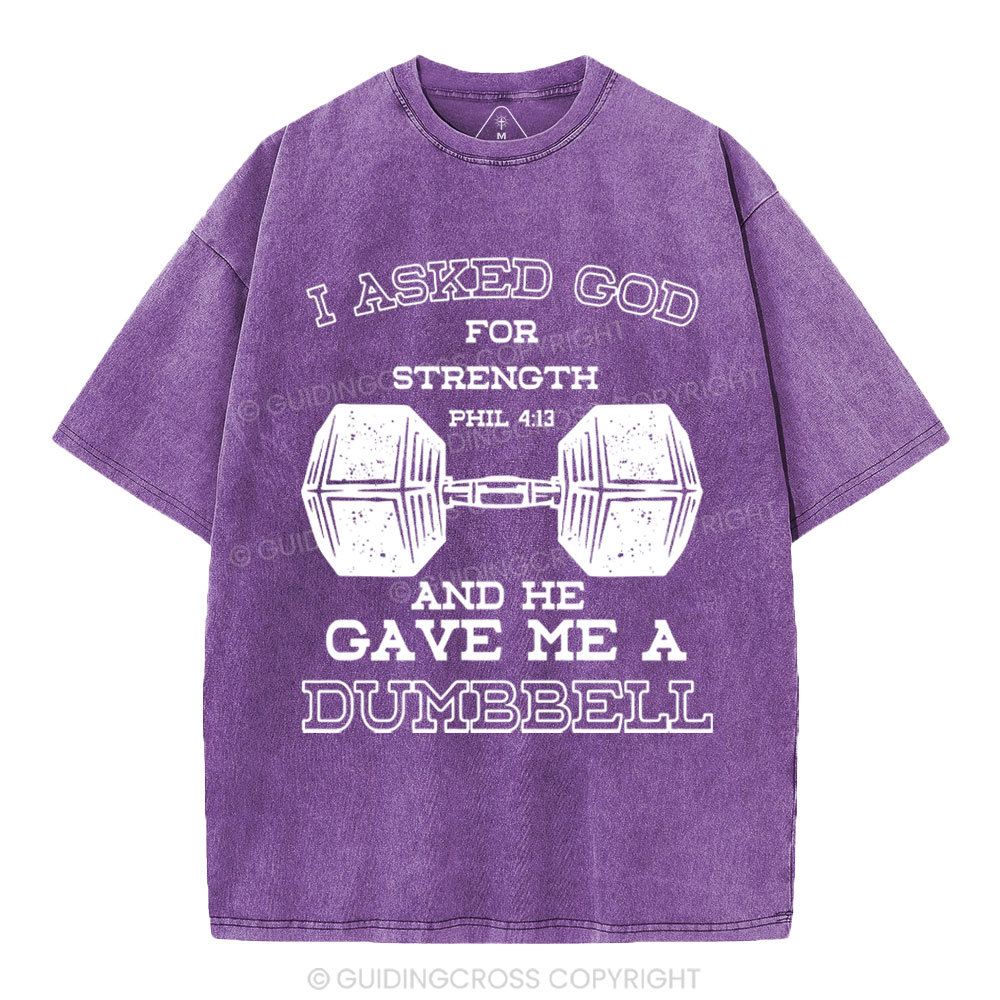 I Ask God For Strength Christian Washed T-Shirt