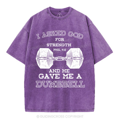 I Ask God For Strength Christian Washed T-Shirt