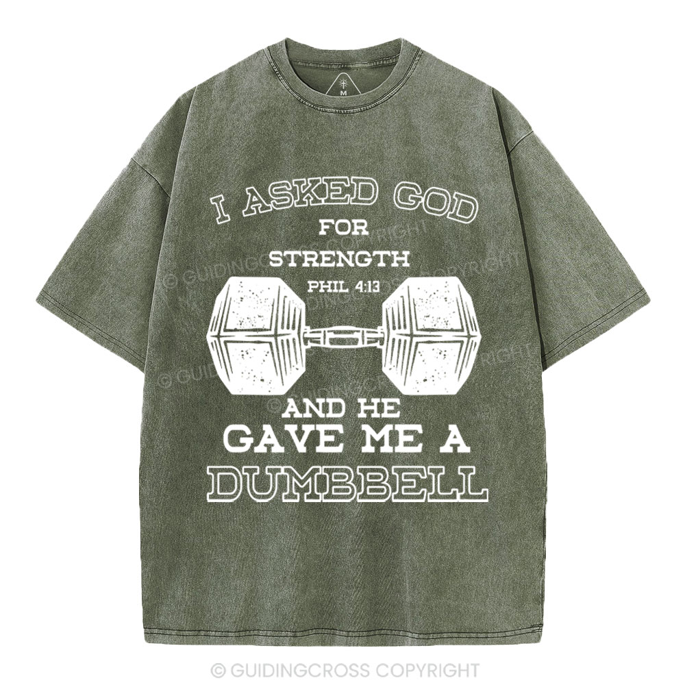 I Ask God For Strength Christian Washed T-Shirt