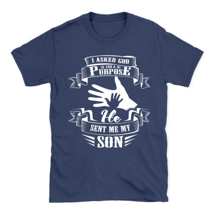 I Asked God For A Purpose Christian T-Shirt