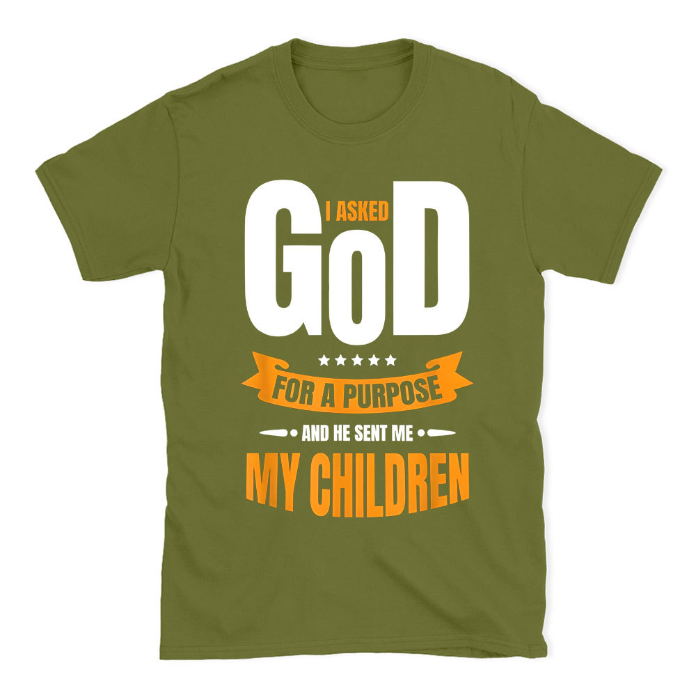I Asked God For A Purpose Christian T-Shirt
