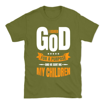 I Asked God For A Purpose Christian T-Shirt