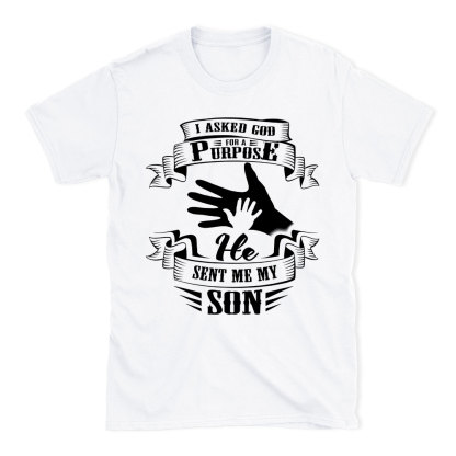 I Asked God For A Purpose Christian T-Shirt