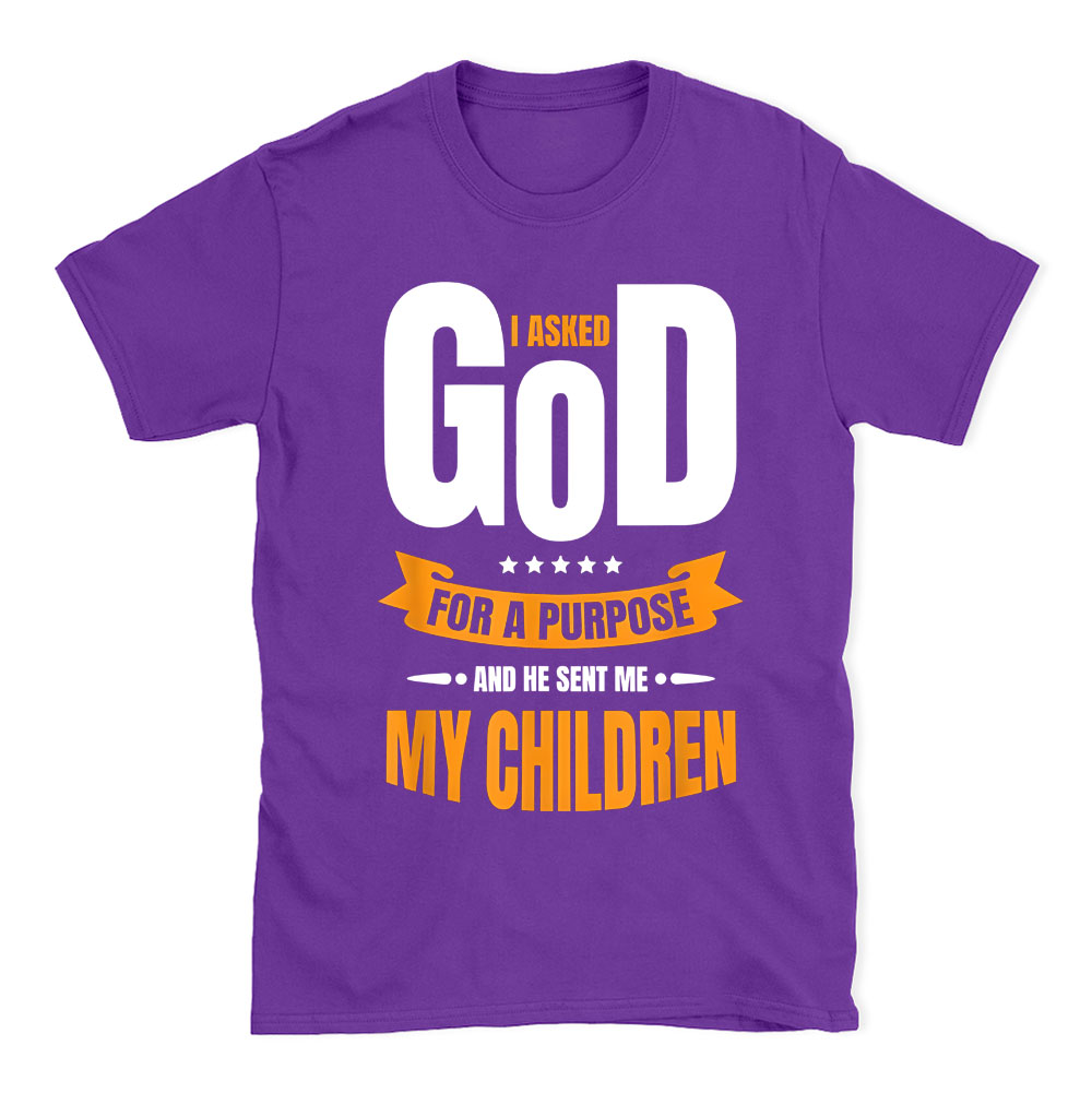 I Asked God For A Purpose Christian T-Shirt