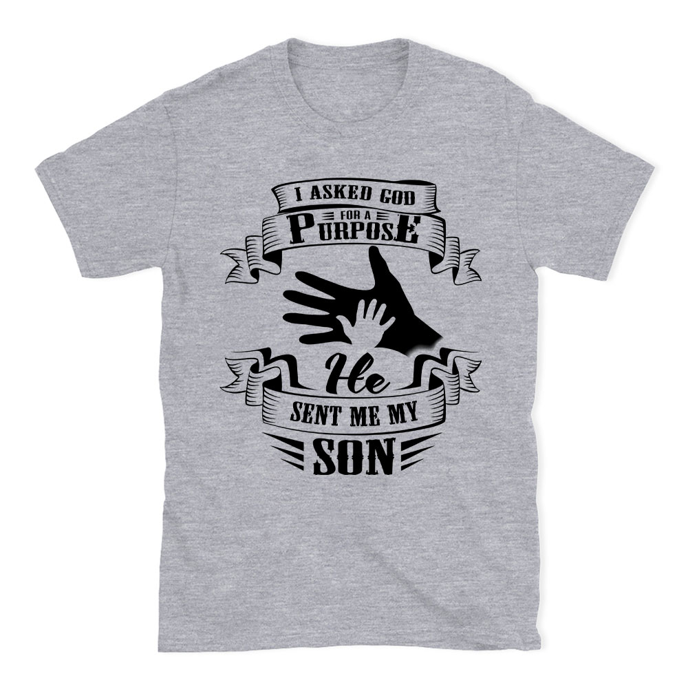 I Asked God For A Purpose Christian T-Shirt