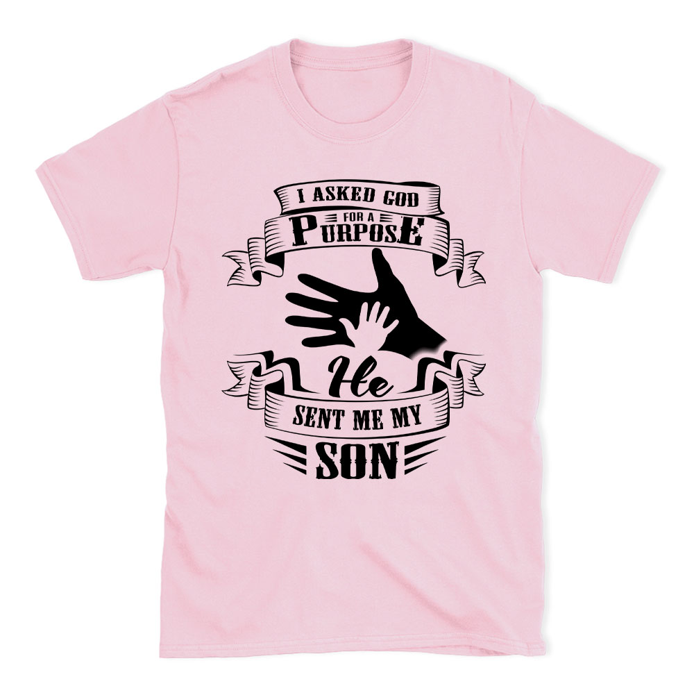 I Asked God For A Purpose Christian T-Shirt