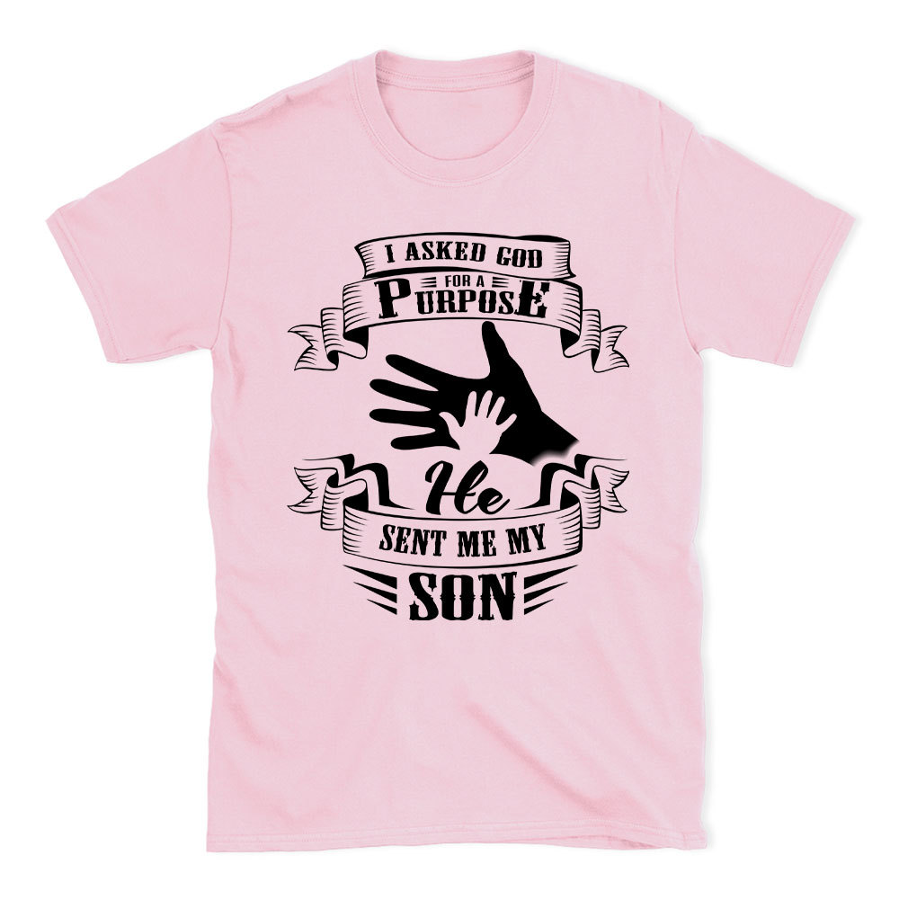 I Asked God For A Purpose Christian T-Shirt