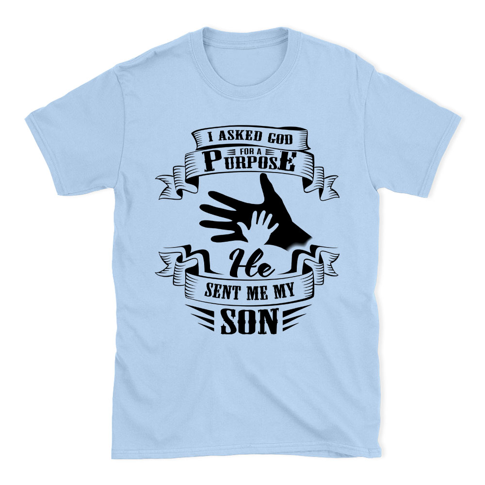 I Asked God For A Purpose Christian T-Shirt