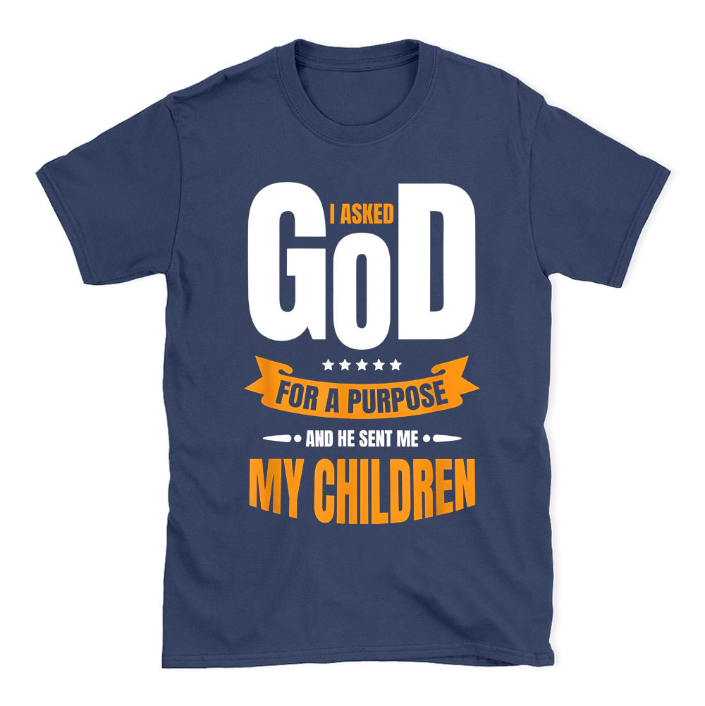 I Asked God For A Purpose Christian T-Shirt