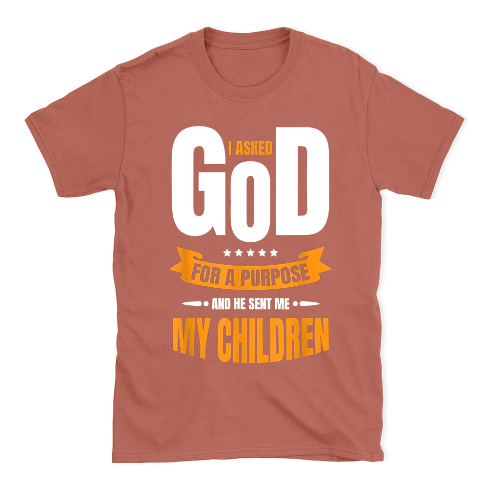 I Asked God For A Purpose Christian T-Shirt