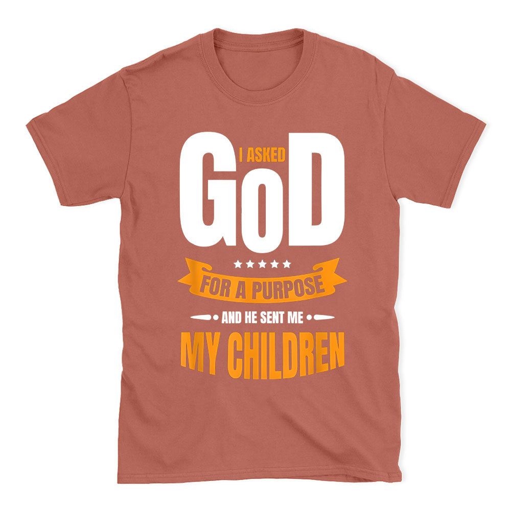 I Asked God For A Purpose Christian T-Shirt