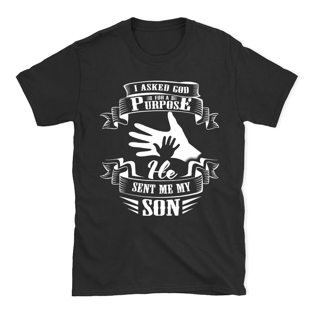 I Asked God For A Purpose Christian T-Shirt