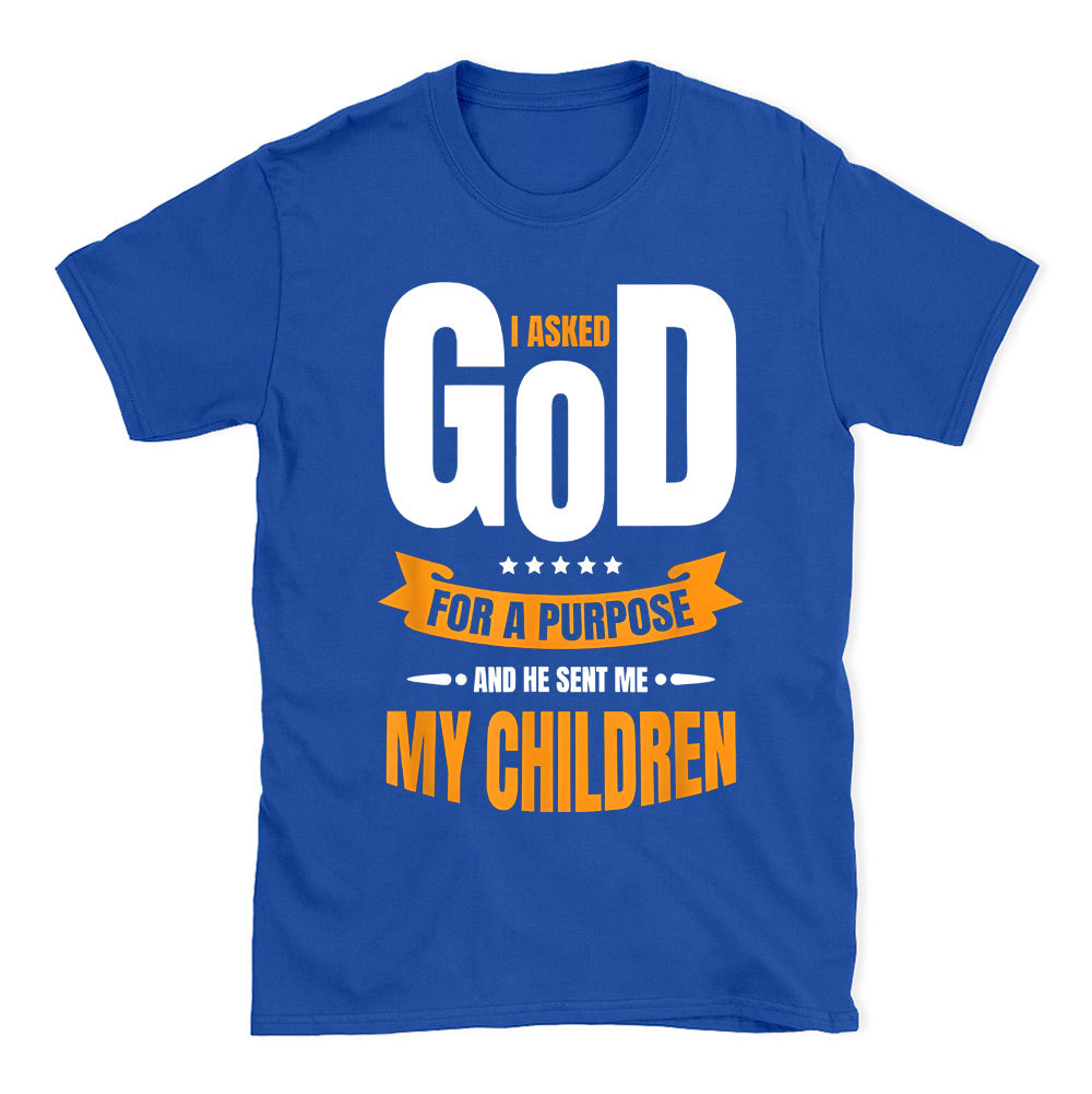 I Asked God For A Purpose Christian T-Shirt
