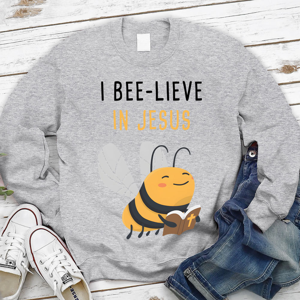 I Bee-lieve In Jesus Christian Sweatshirt
