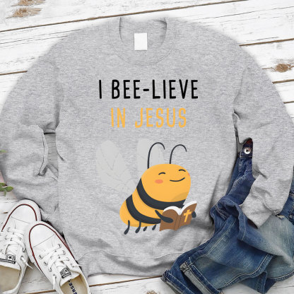 I Bee-lieve In Jesus Christian Sweatshirt