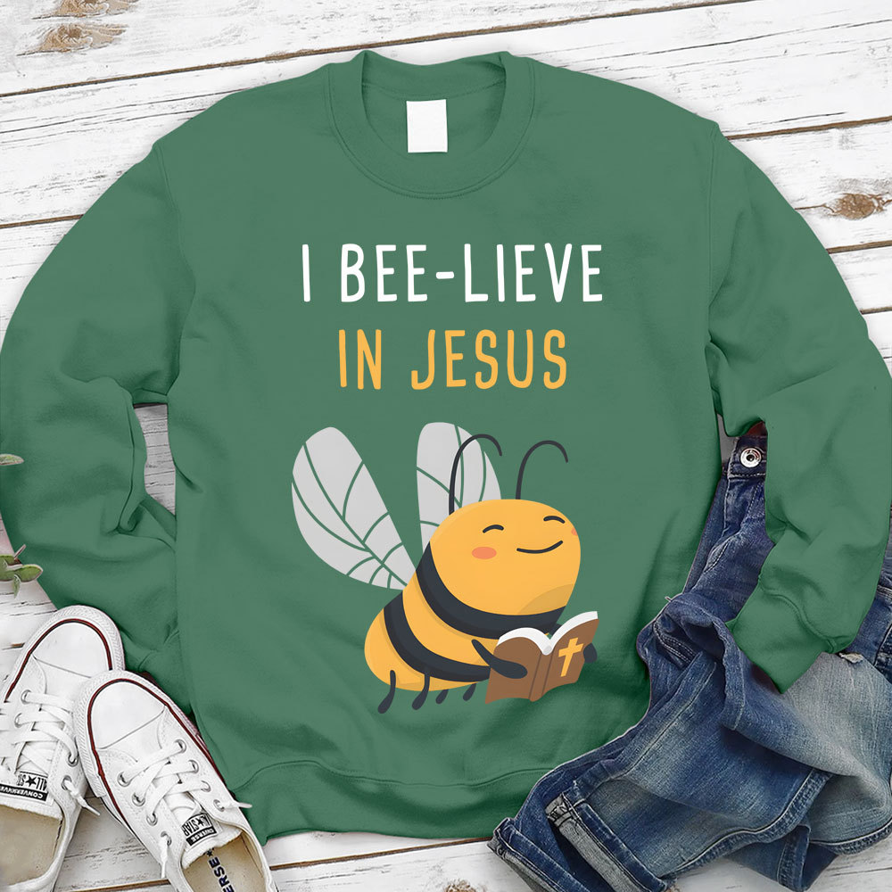 I Bee-lieve In Jesus Christian Sweatshirt