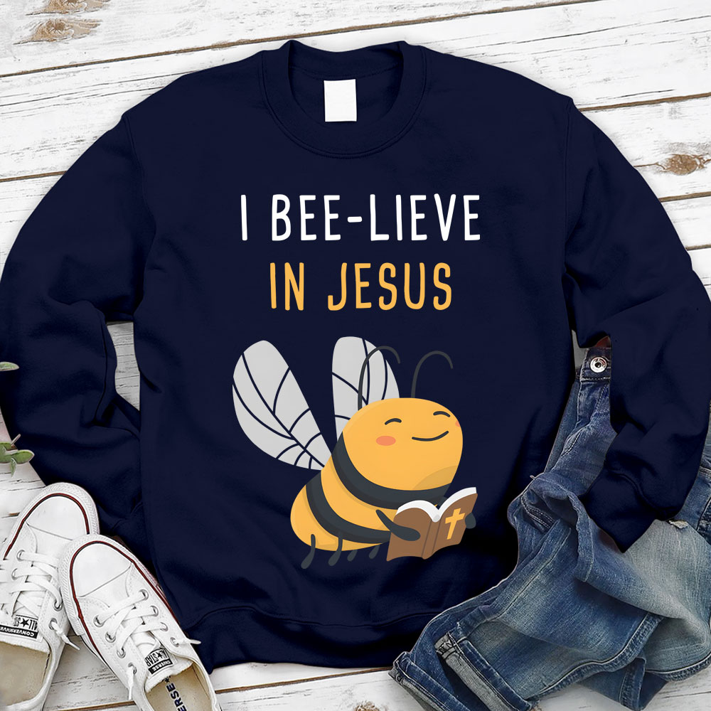 I Bee-lieve In Jesus Christian Sweatshirt