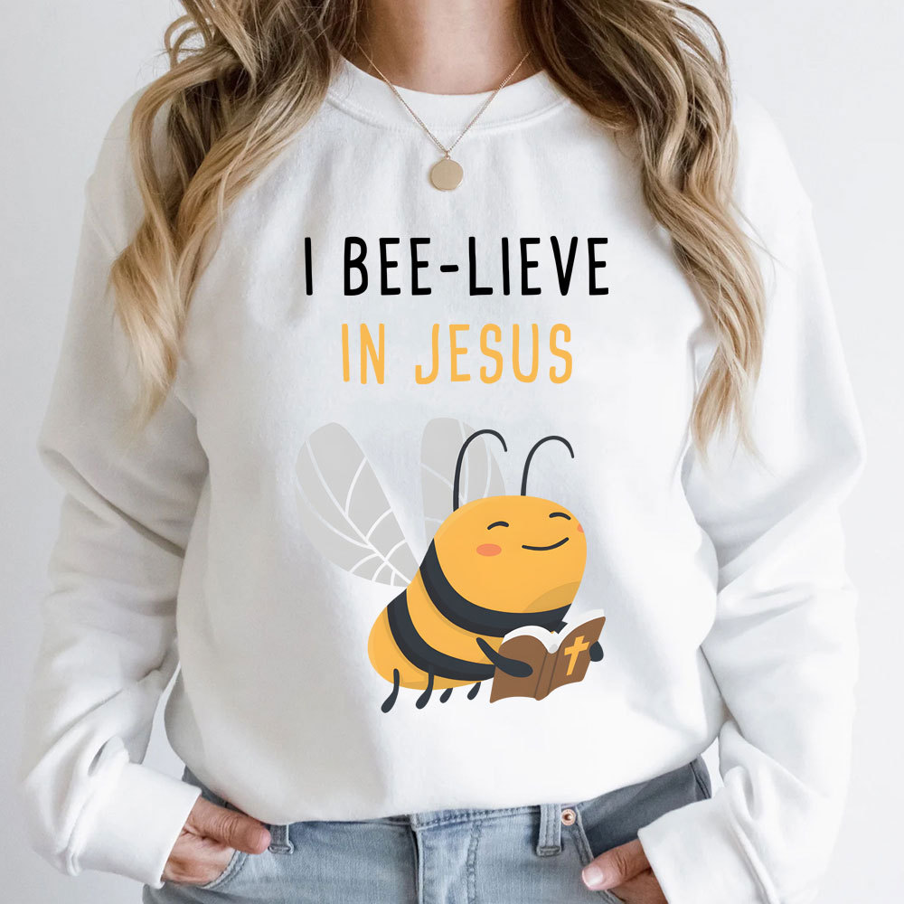 I Bee-lieve In Jesus Christian Sweatshirt