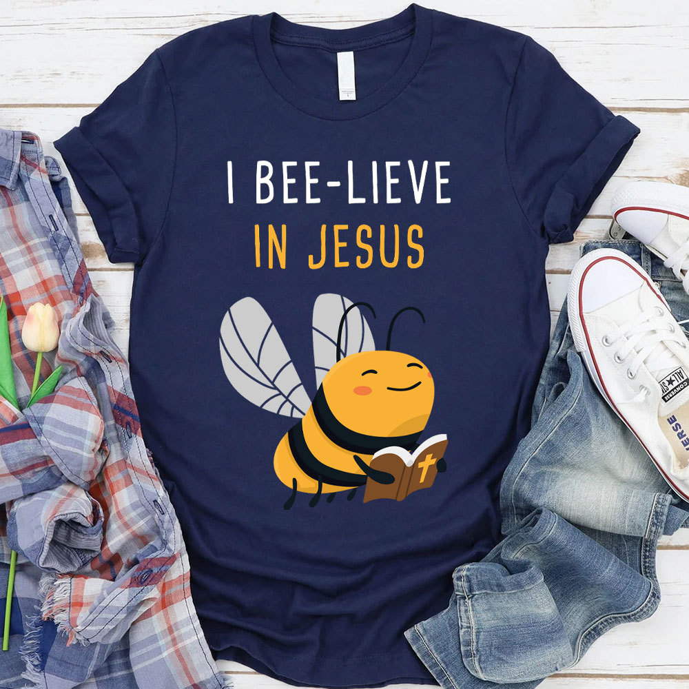 I Bee-lieve In Jesus Christian T-Shirt
