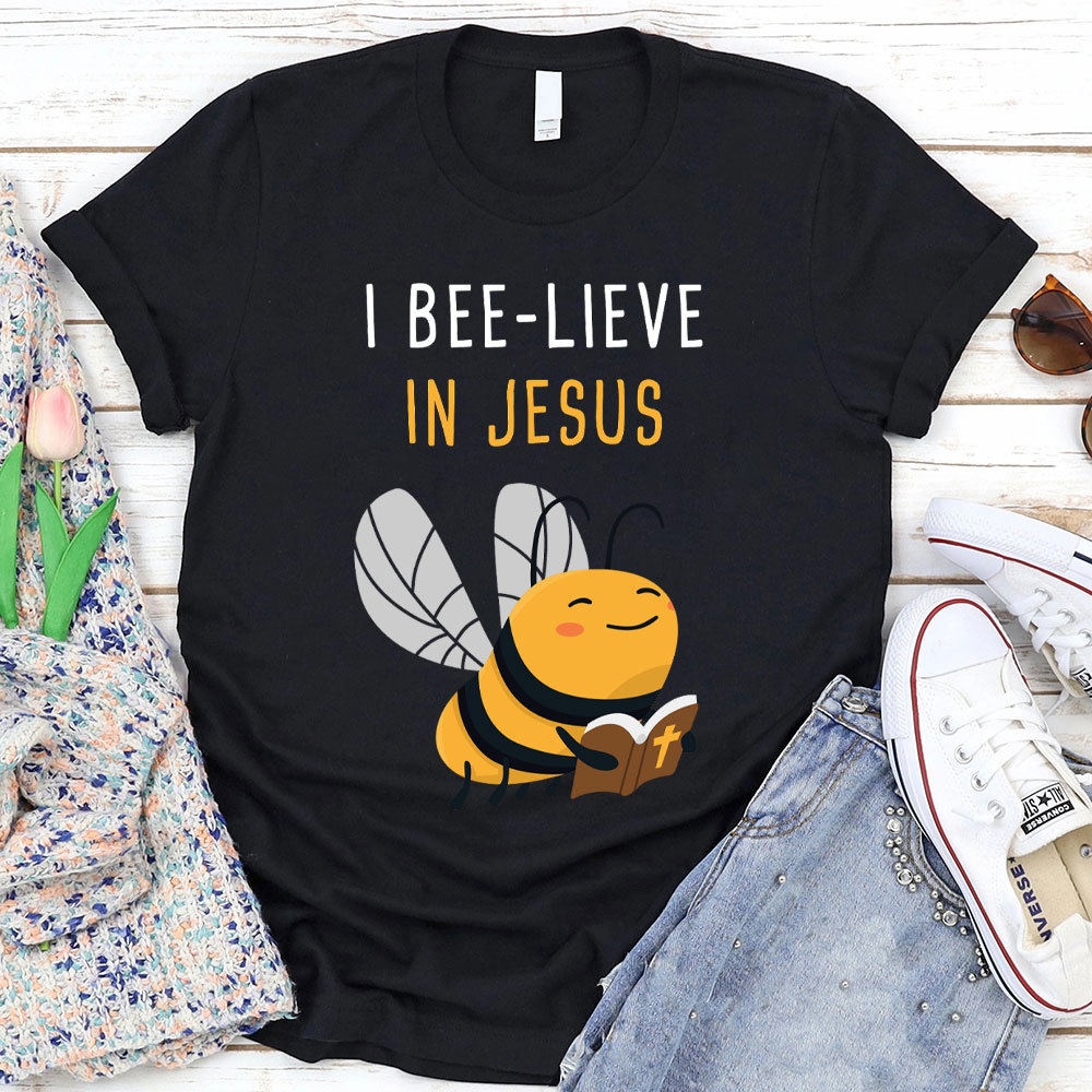 I Bee-lieve In Jesus Christian T-Shirt