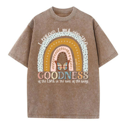 I Believe I Will See The Goodness Christian Washed T-Shirt