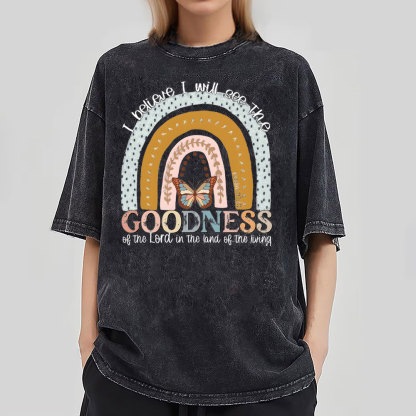I Believe I Will See The Goodness Christian Washed T-Shirt
