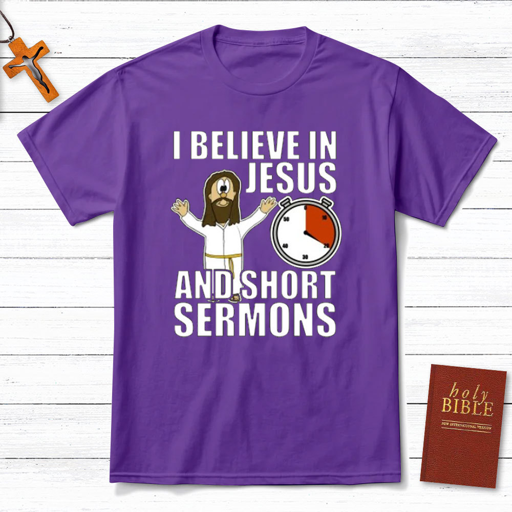 I Believe In Jesus And Short Sermons Christian T-Shirt