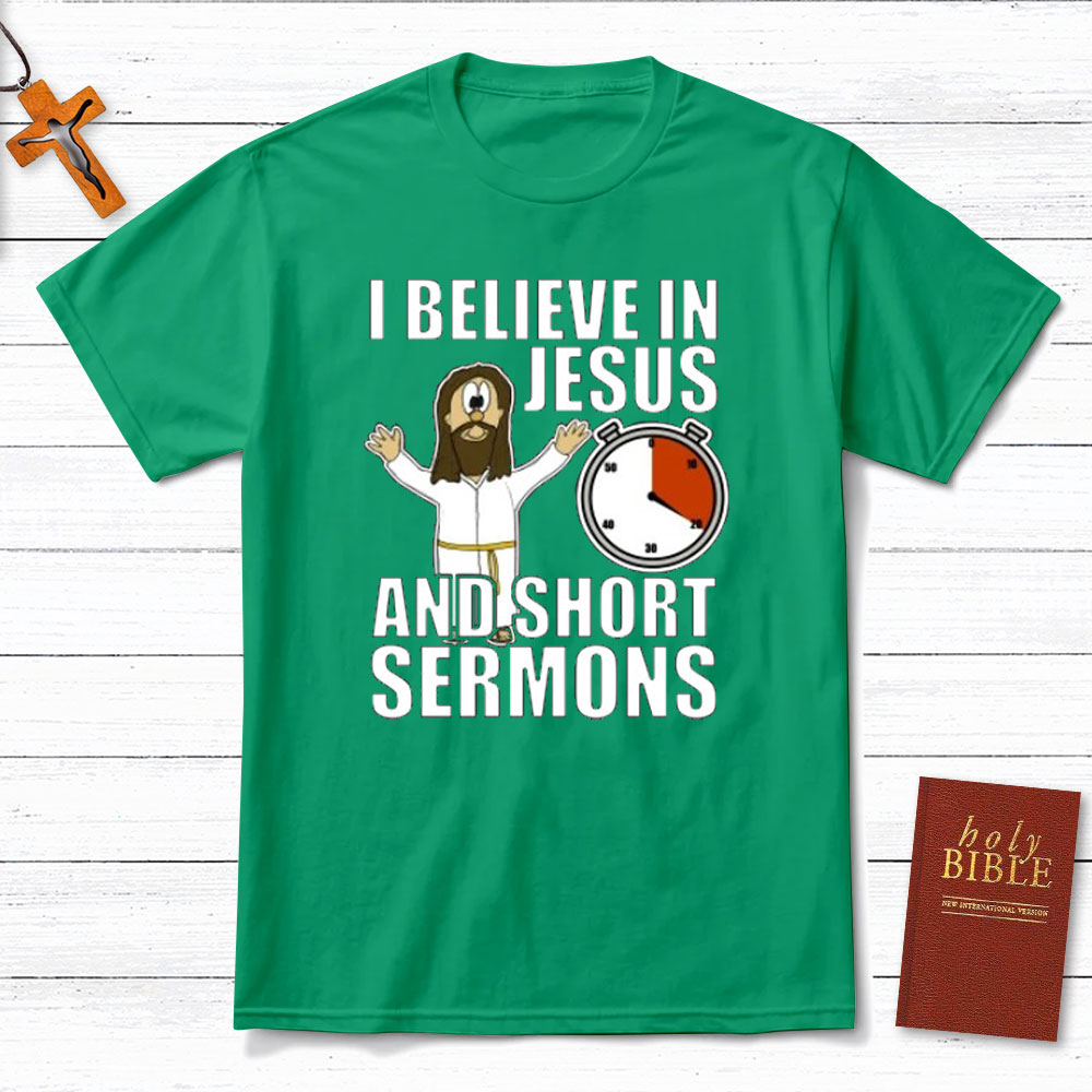 I Believe In Jesus And Short Sermons Christian T-Shirt