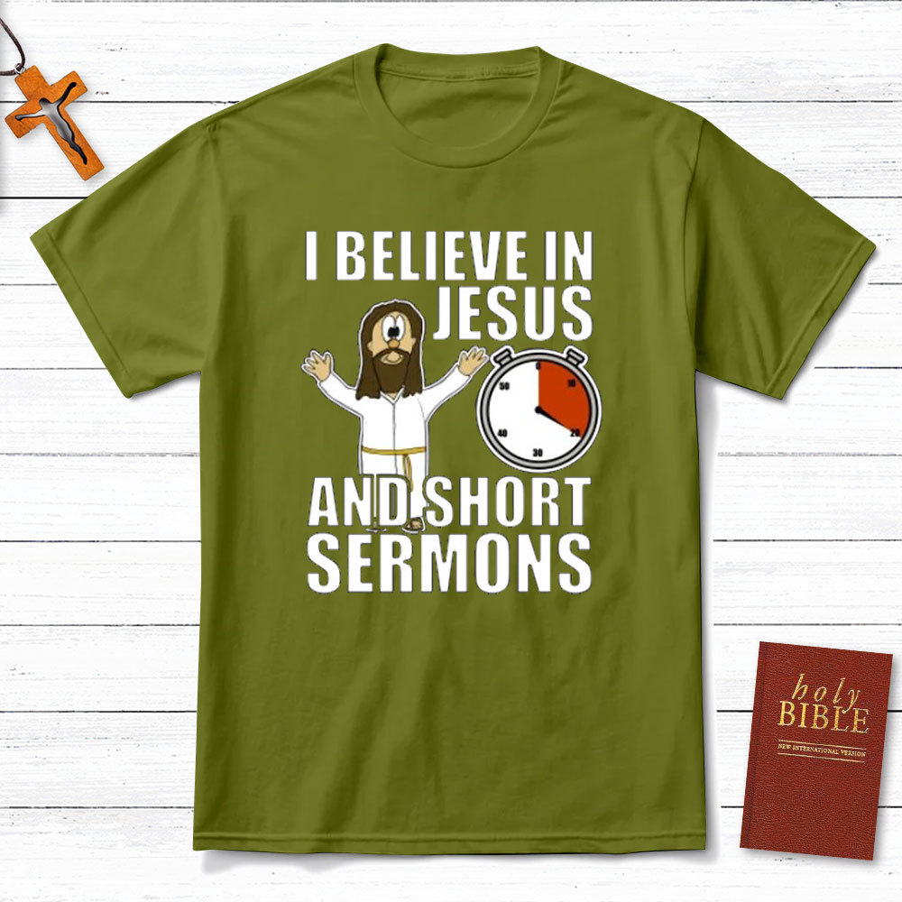 I Believe In Jesus And Short Sermons Christian T-Shirt