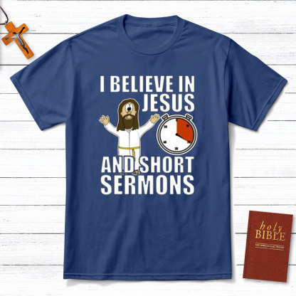 I Believe In Jesus And Short Sermons Christian T-Shirt