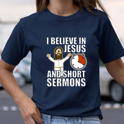 I Believe In Jesus And Short Sermons Christian T-Shirt