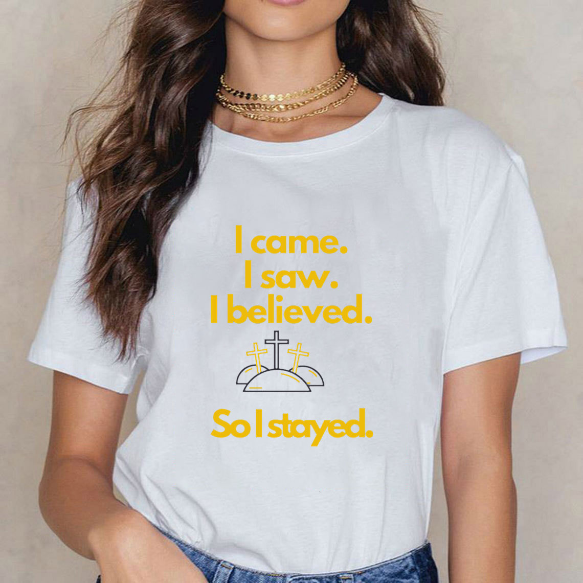 I Came I Saw I Believed So I Stayed Christian Easter T-Shirt