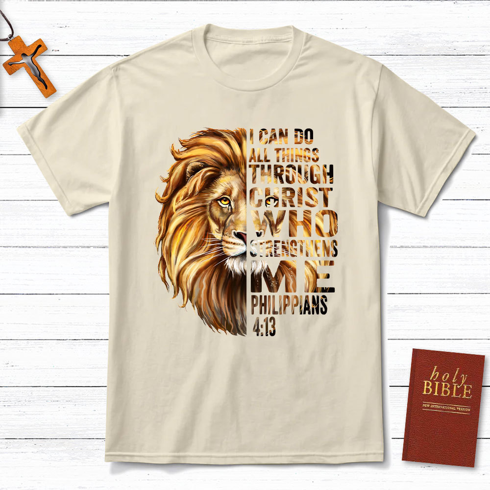 I Can Do All Things Through Christ Who Strengthens Me Christian T-Shirt