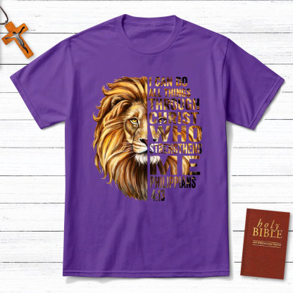 I Can Do All Things Through Christ Who Strengthens Me Christian T-Shirt