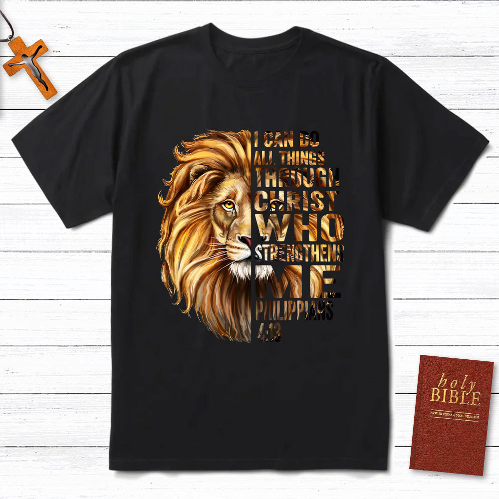 I Can Do All Things Through Christ Who Strengthens Me Christian T-Shirt
