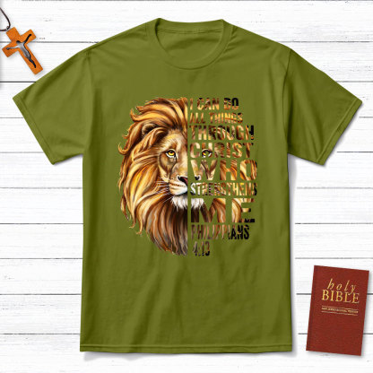 I Can Do All Things Through Christ Who Strengthens Me Christian T-Shirt