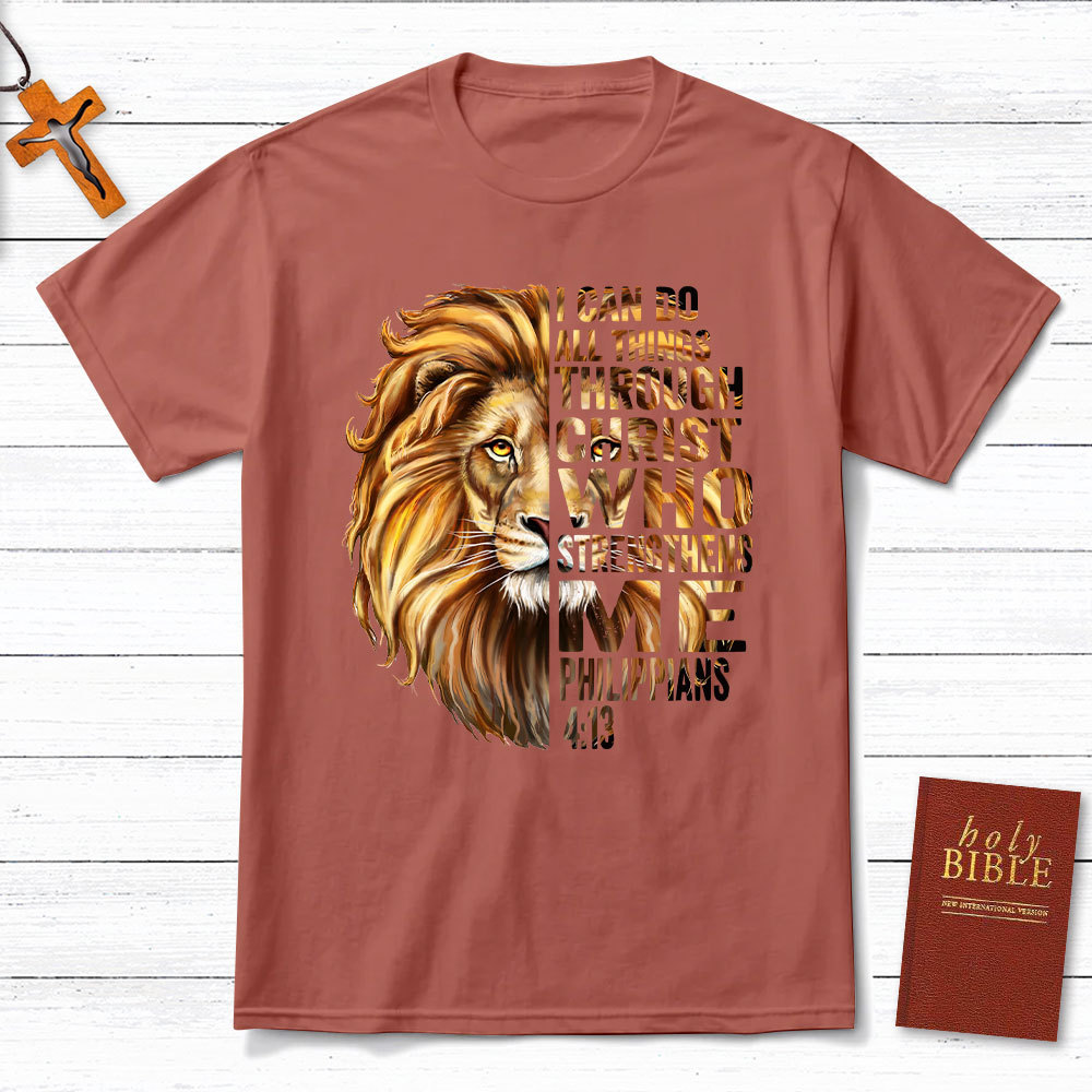 I Can Do All Things Through Christ Who Strengthens Me Christian T-Shirt