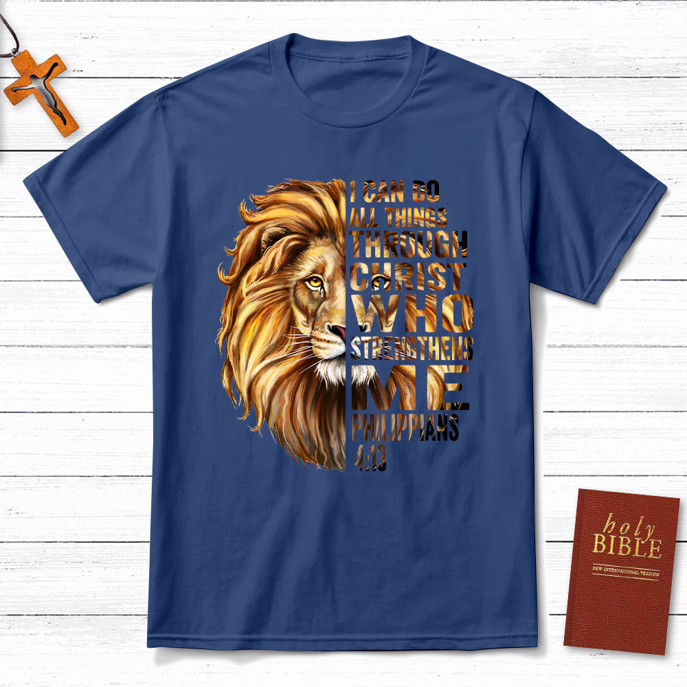 I Can Do All Things Through Christ Who Strengthens Me Christian T-Shirt