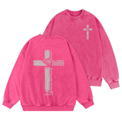 I Can Do All Things THrough Christ Christian Washed Sweatshirt