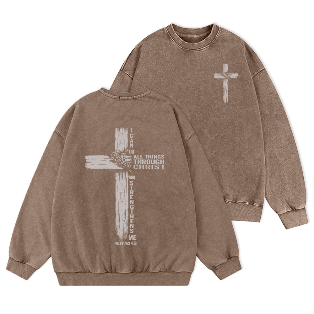 I Can Do All Things THrough Christ Christian Washed Sweatshirt